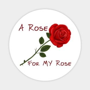 A Rose for MY Rose Magnet